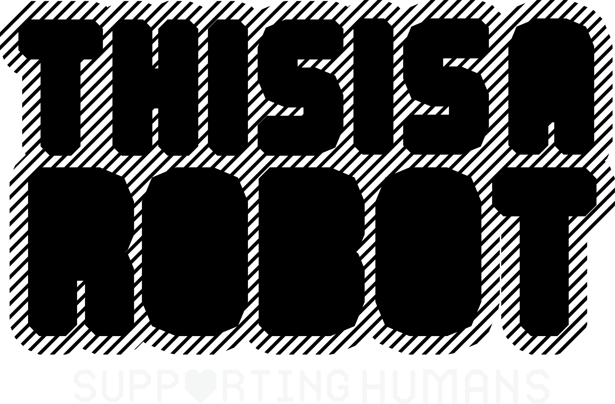 THiSiSAROBOT - Supporting humans